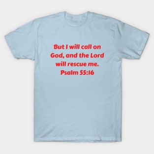 Bible Verse Psalm 55:16 T-Shirt